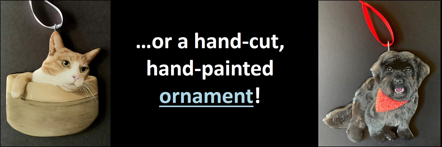 ...or a hand-cut, hand-painted ornament!